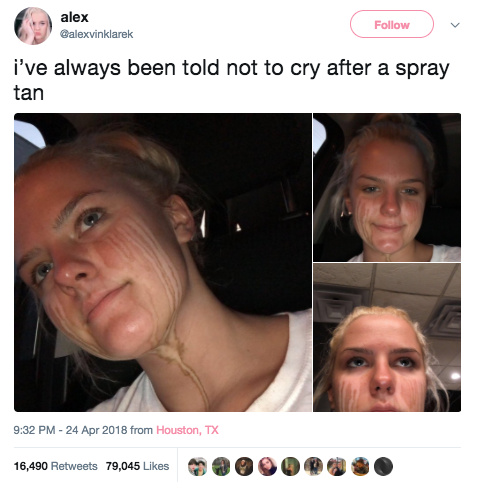 This girl, who cried and ruined her spray tan: