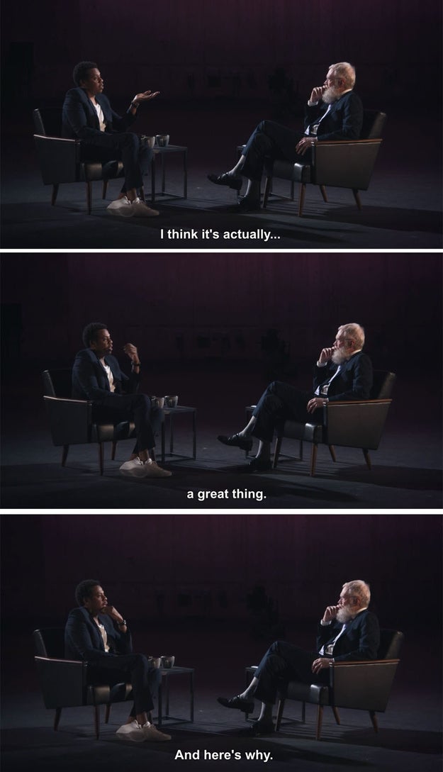 Letterman asked Jay-Z about his views on President Donald Trump, who Letterman referred to as a "dumbass." Jay-Z said he believes his presidency is actually "a great thing" that's forcing people to have "the tough conversation[s]" and will mobilize young people across the country to vote.