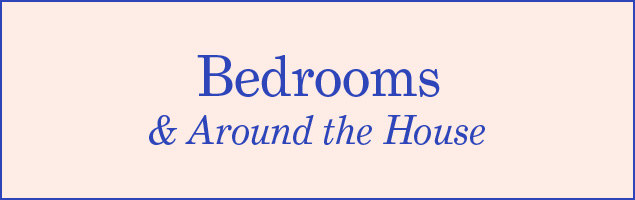 Graphic header: Bedrooms &amp;amp; Around the House