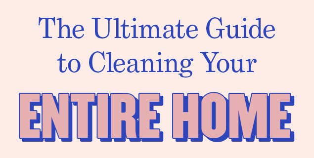 Article header: &quot;The Ultimate Guide To Cleaning Your Entire Home&quot;