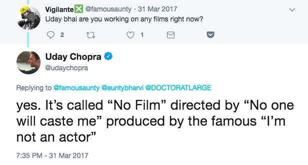 15 Hilarious Uday Chopra Tweets That Prove He Is His Own Biggest Troll It's called 'no film' directed by no one will cast me produced by the famous i'm not an actor. 15 hilarious uday chopra tweets that
