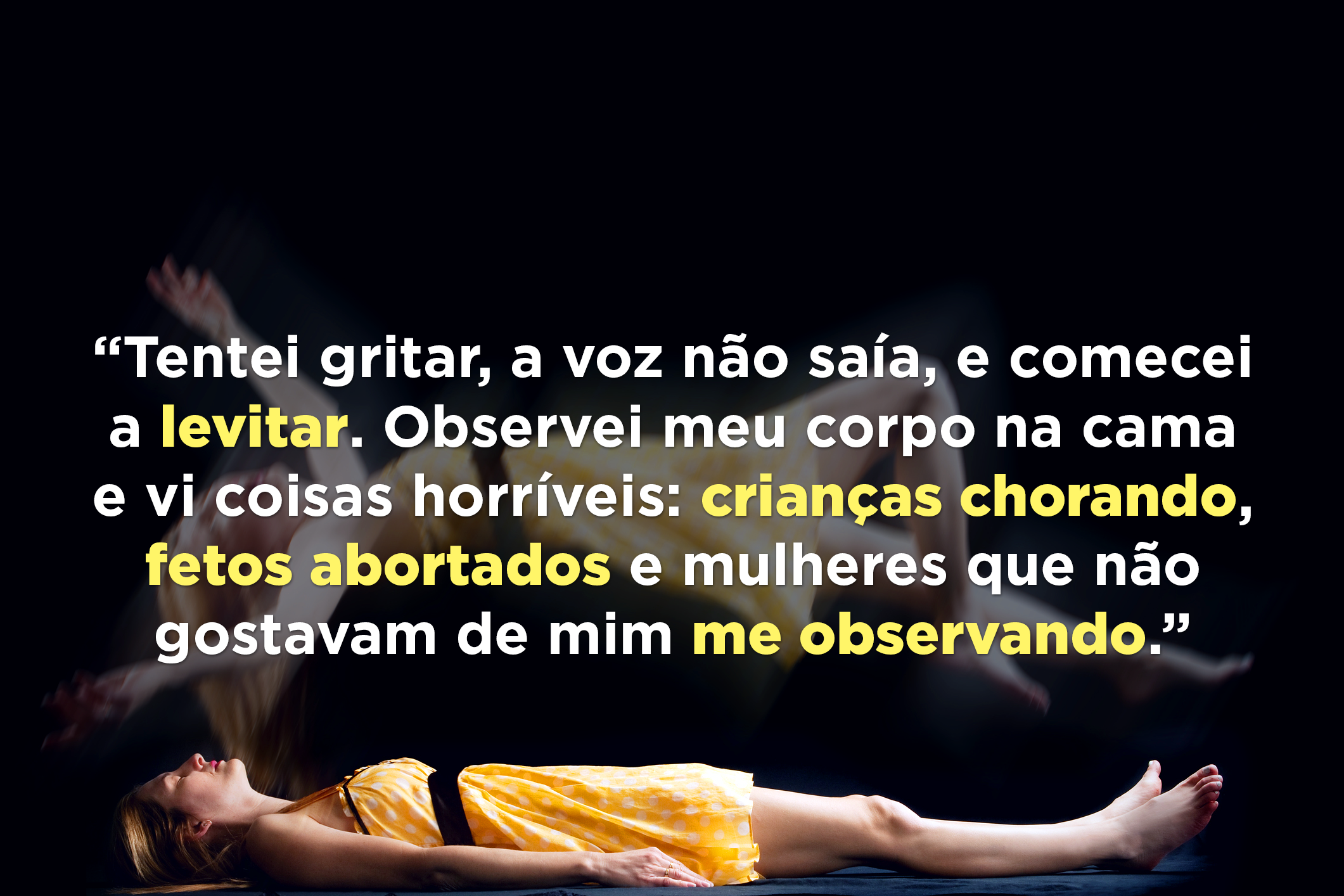 11 Historias De Experiencias Fora Do Corpo Que Podem Fazer Voce Repensar Suas Crencas fora do corpo