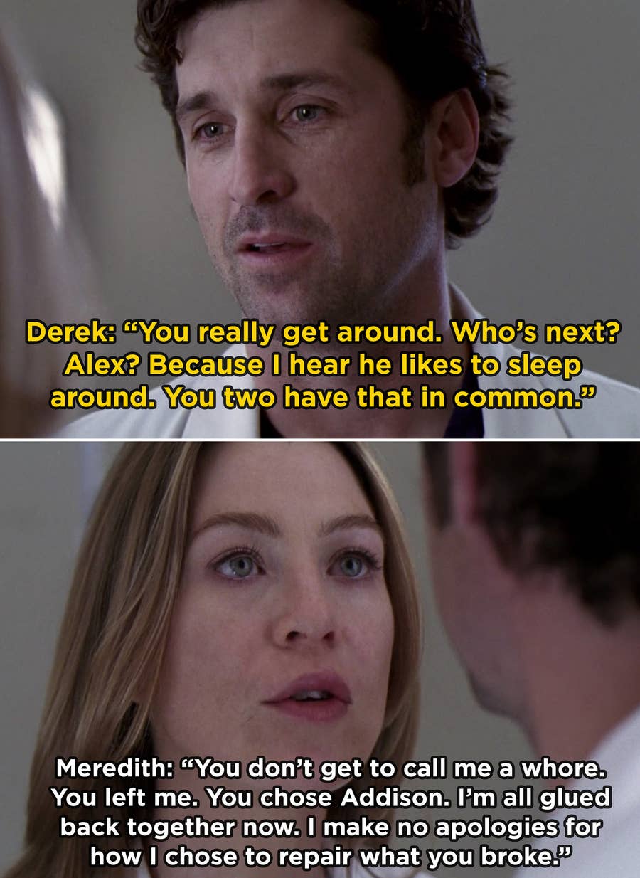 Derek Shepherd from Grey's Anatomy couldn't decide between Meredith and Addison and even when he did, he and Meredith always fought.