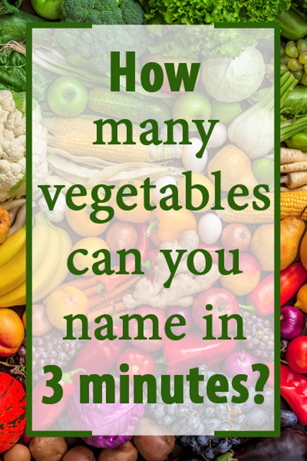 You Probably Eat A Lot Of Vegetables But Can You Name A Lot Of Vegetables