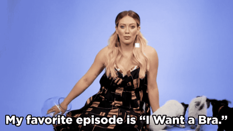 HD: My favorite episode is "I Want a Bra"...a bra, a bra, a bra, a bra. First of all, I think filming it was absolutely mortifying for me, because I had probably just gotten a bra in real life anyway. But when I watch it back, I like that it's so funny. All the episodes are kind of like an embarrassing memory book, but none of them really haunt me.