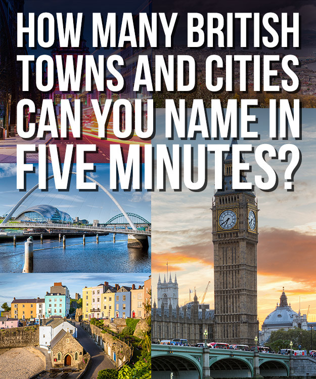 Exactly How Many British Towns And Cities Can You Name?