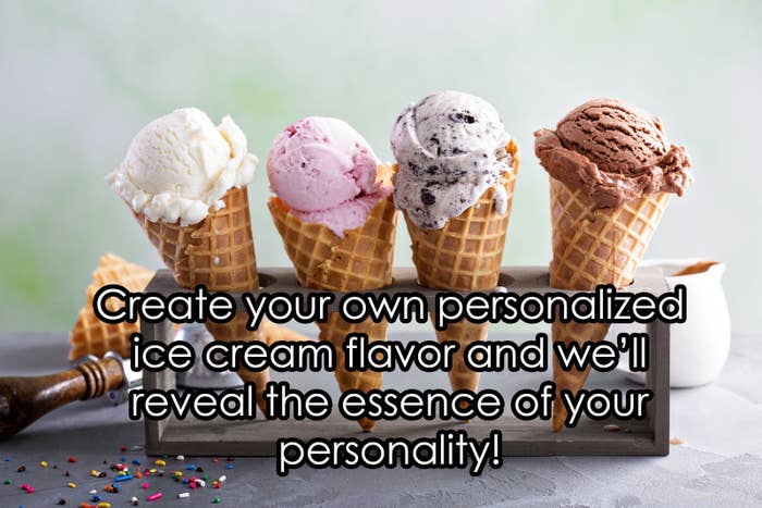 Create Your Own Ice Cream Flavor And We Ll Reveal The Essence Of Your Personality