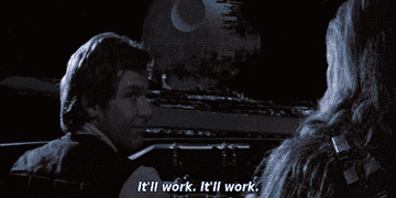 Han Solo telling Chewie &quot;it&#x27;ll work. It&#x27;ll work&quot;