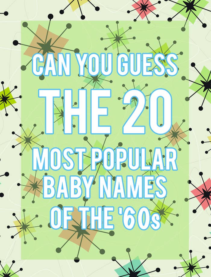 Can You Name The Most Popular Baby Names From The '60s?