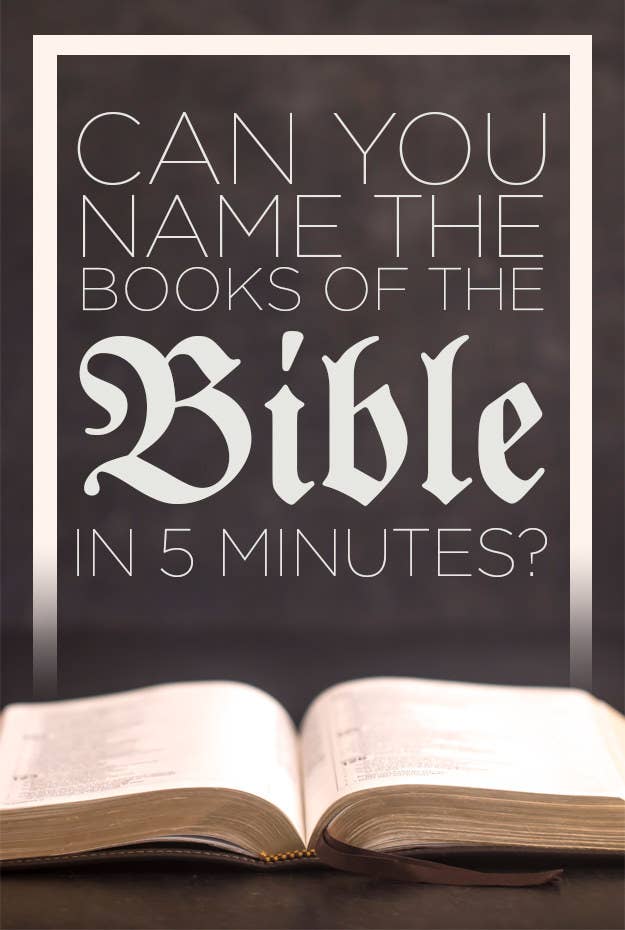 If You Can Name 40/66 Books Of The Bible In 5 Minutes, You Win
