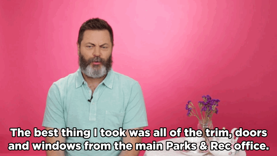 NO: I try not to be a collector, but the best thing I took from the set was all of the trim and doors and windows from the set of the main Parks & Rec office. They somehow found their way to my wood shop and we milled them up into strips of Red Oak, and then glued them up into blanks and made them into canoe paddles, which we then gifted to the cast and producers. Hanging in my shop is that original huge framed picture of a brunette woman holding out a plate of bacon and eggs. It's what I'm referring to when I say, "I'm a simple man. I like ladies with dark hair and breakfast food." So that hangs in my shop and inspires me every day.