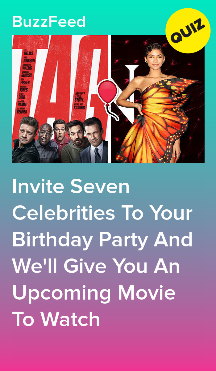 Invite Seven Celebrities To Your Birthday Party And We'll Give You An