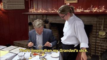 Gordon eating and saying, That&#x27;s limper than my grandad&#x27;s dick