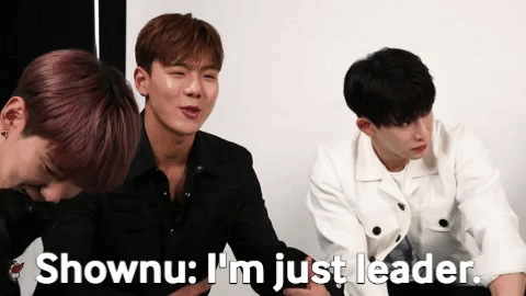 Shownu: I think...I'm just leader. *nods*You're doing great, sweetie! 😂