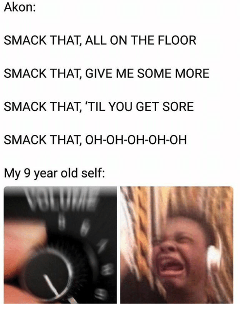 a kid jamming really hard with the lyrics to akon's smack that above it