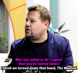 James Corden revealing he turned down The Wanted for Carpool Karaoke