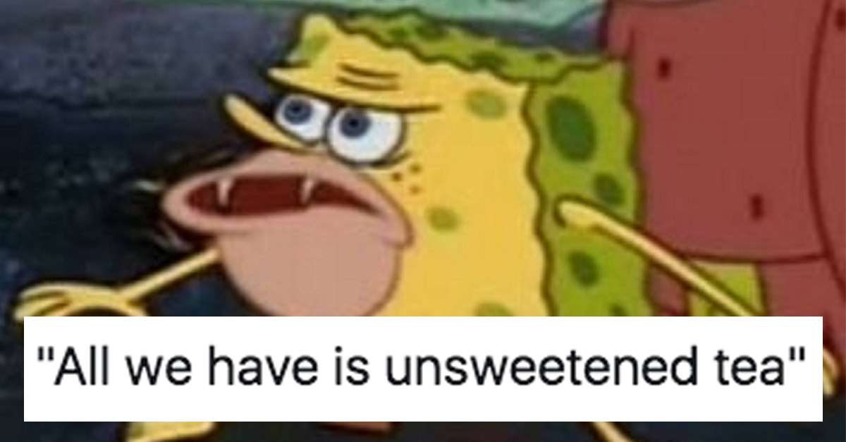 27 Tweets That Are Too Darn Real For Anyone Who Grew Up In The South