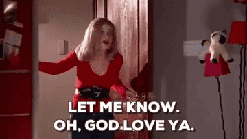 Gif of the mom from &quot;Mean Girls&quot; saying &quot;Let me know. Oh, God love ya&quot;