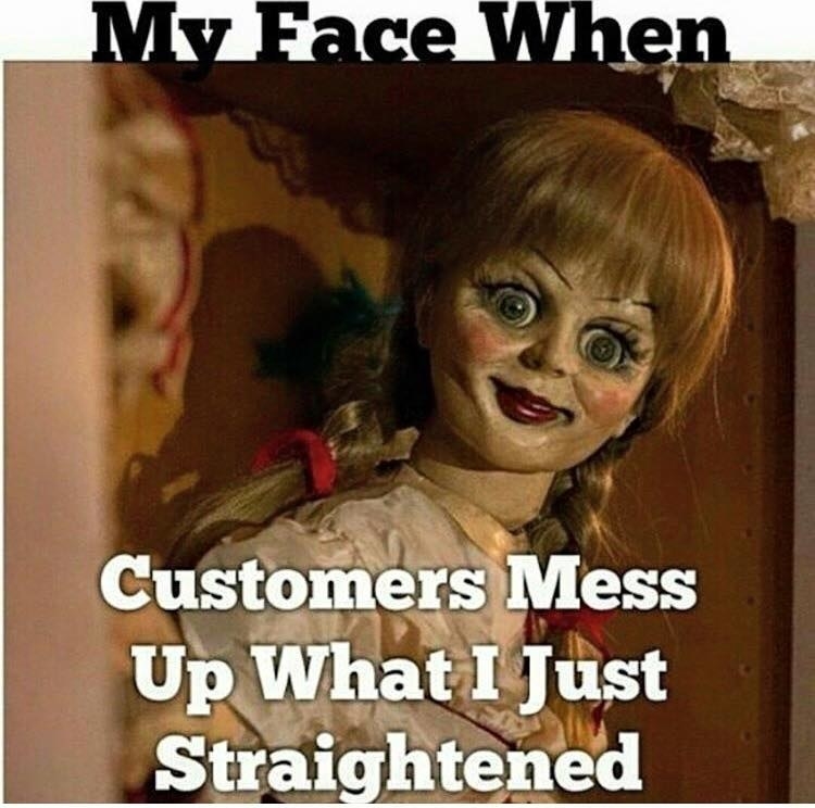 Scary-looking doll with painted smile with the caption, &quot;My face when customers mess up what I just straightened&quot;