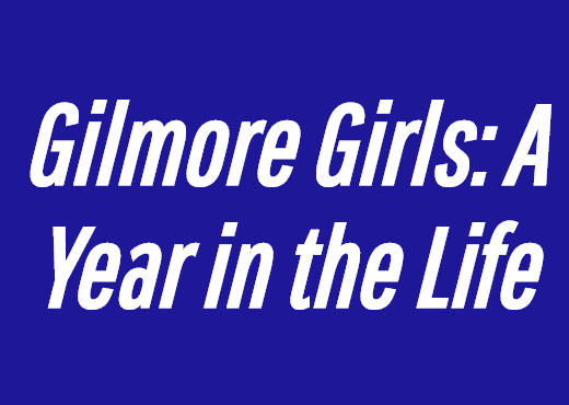 <i>Gilmore Girls: A Year in the Life</i>