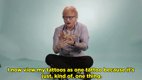 ES: I now view my tattoos as one tattoo because it's just, kind of, one thing. So, I just like my tattoo.