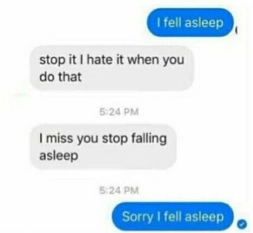 13 Pictures That Are You If You Re Always Texting Sorry I Fell Asleep