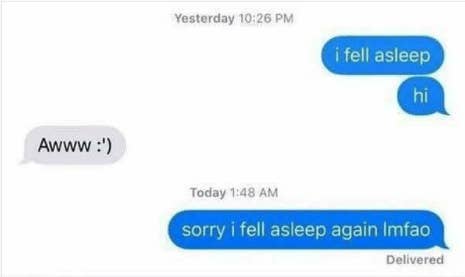 13 Pictures That Are You If You Re Always Texting Sorry I Fell Asleep