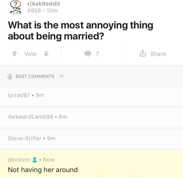 Social media question asks, &quot;What is the most annoying thing about being married?&quot; Response: &quot;Not having her around&quot;