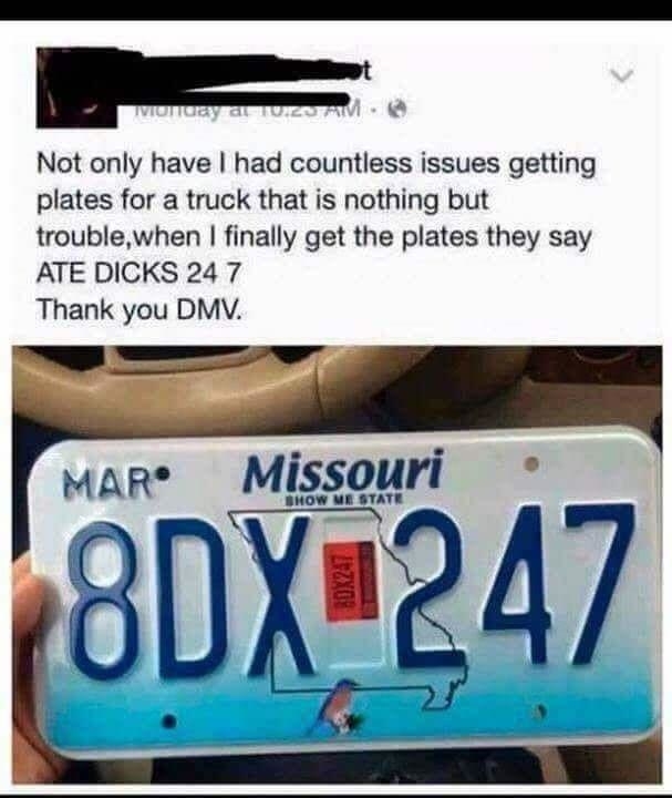 Person complains about finally getting a license plate that reads 8DX 247 (&quot;ate dicks 24/7&quot;)