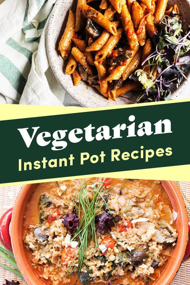 16 Vegetarian Instant Pot Recipes That You'll Want To Eat Every Week