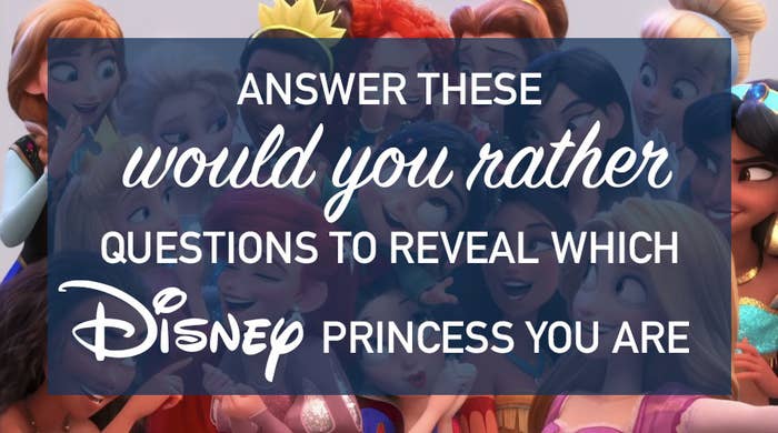 We Know Which Disney Princess You Are Based On Would You Rather Questions
