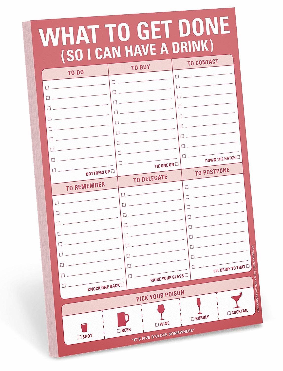 The pad that says &quot;What I have to get done do I can have a drink&quot;
