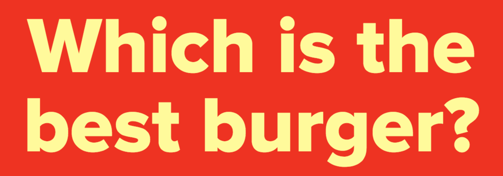 Which is the best burger?