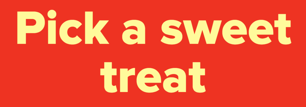 Pick a sweet treat