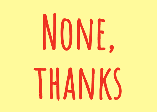 None, thanks