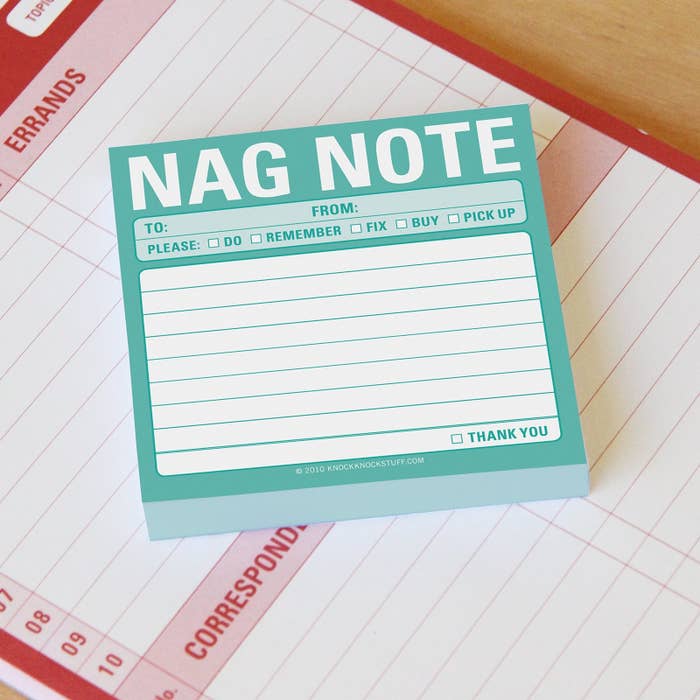 The sticky notepad that says &quot;nag note&quot; with space to write a message and checkboxes for if it&#x27;s a &quot;do, remember, fix, buy, or pickup&quot; task