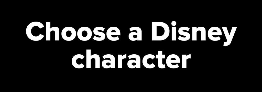 Choose a Disney character