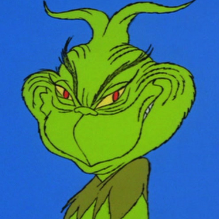You know the Grinch. 