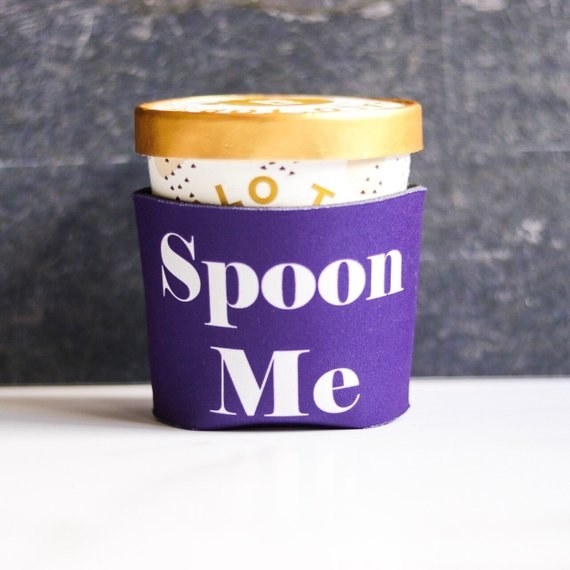 coozie around an ice cream pint with &quot;spoon me&quot; on it