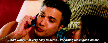 Rogelio De La Vega from Jane the Virgin saying &quot;Don&#x27;t worry I&#x27;m very easy to dress. Everything looks good on me&quot;