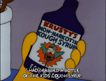 Homer Simpson holding a bottle of cough syrup and saying &quot;I had grabbed a bottle of the kids&#x27; cough syrup,&quot; then shrugging