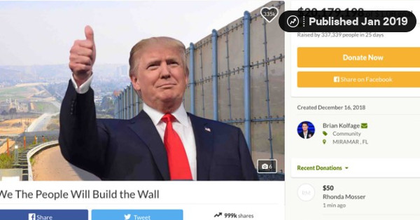 Gofundme Is Refunding All Million In Donations To Build Trump S Wall After The Plans Changed Gofundme Is Refunding All Million In Donations To Build Trump S Wall After The Plans Changed