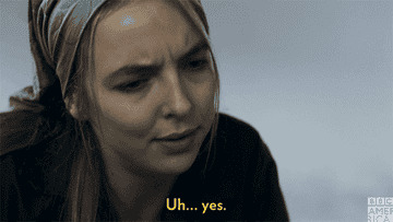 gif of Jodie Comer in the TV show &quot;Killing Eve&quot; saying &quot;Uh...yes.&quot;