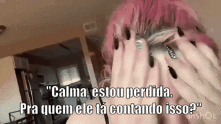 "O que eu entendo? Nada", diz ela frustrada.