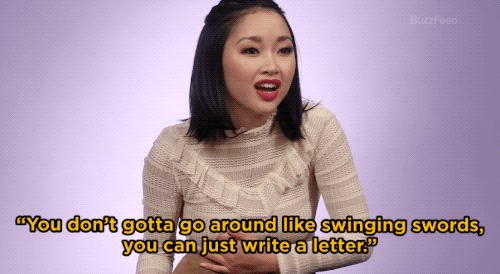 Lana Condor: Lara Jean would give the advice to Saya to be less aggressive. To chill out and just like write a letter. You don’t gotta go around like swinging swords, you can just write a letter. And I think Saya would tell Lara Jean to stand up for herself more.