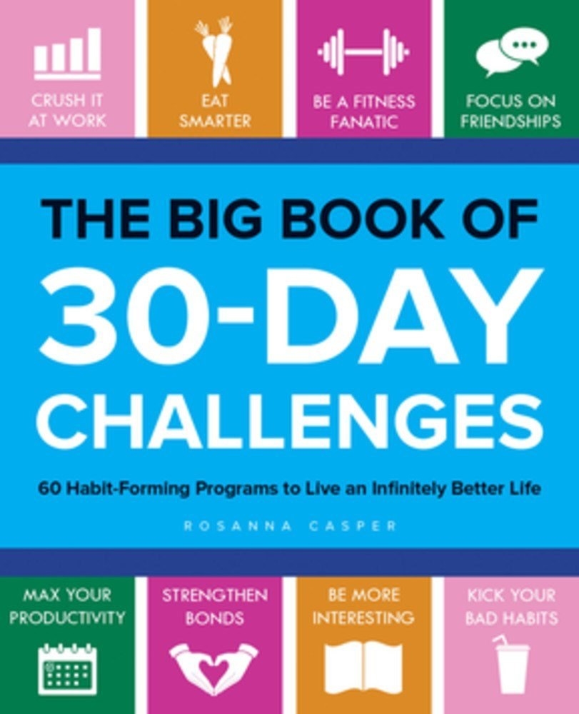The cover of The Big Book of 30-Day Challenges: 60 Habit-Forming Programs to Live an Infinitely Better Life