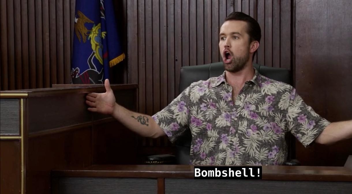 Person in a courtroom scene from It&#x27;s Always Sunny in Philadelphia  with the caption &quot;Bombshell!&quot;