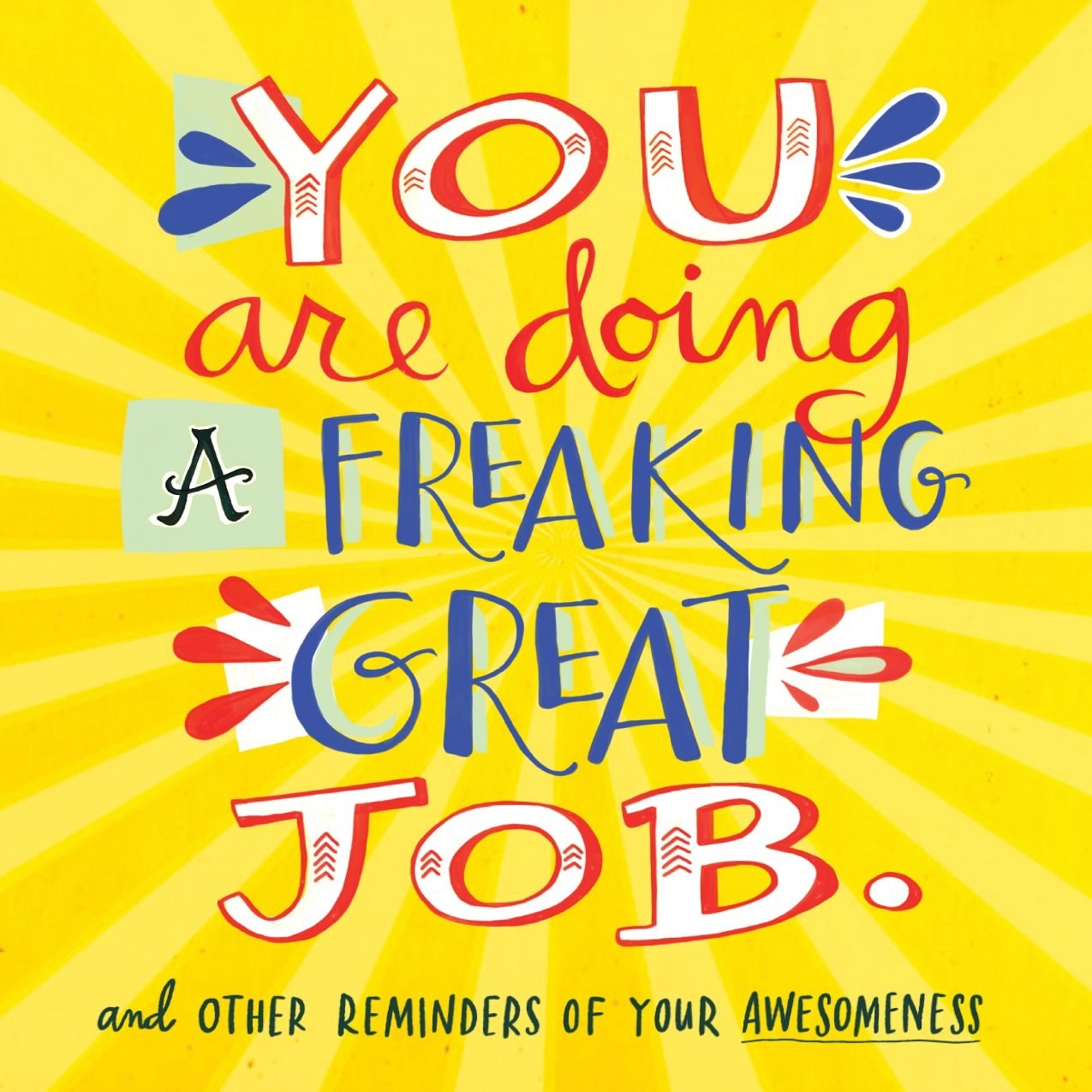 The cover of You Are Doing a Freaking Great Job.: And Other Reminders of Your Awesomeness