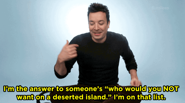 JF: Who would I want? There are so many good guests that have been on the show! Justin Timberlake cause he's funny and he can sing. Ariana Grande. Demi Lovato's fun. Michelle Obama. I mean, everyone's invited! Everyone that wants to be on a deserted island with me... I mean wow. I’m the answer to someone’s “who would you NOT want on a deserted island.” I’m on that list.