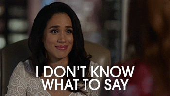 Megan in Suits saying &quot;I don&#x27;t know what to say&quot;
